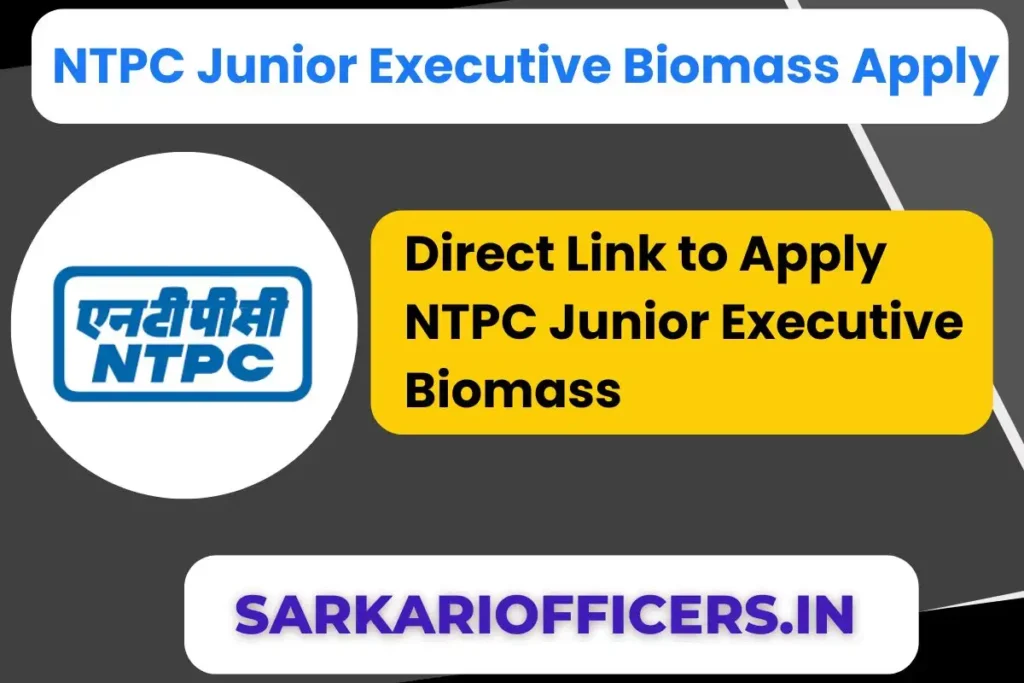 NTPC Junior Executive Biomass Recruitment 2024